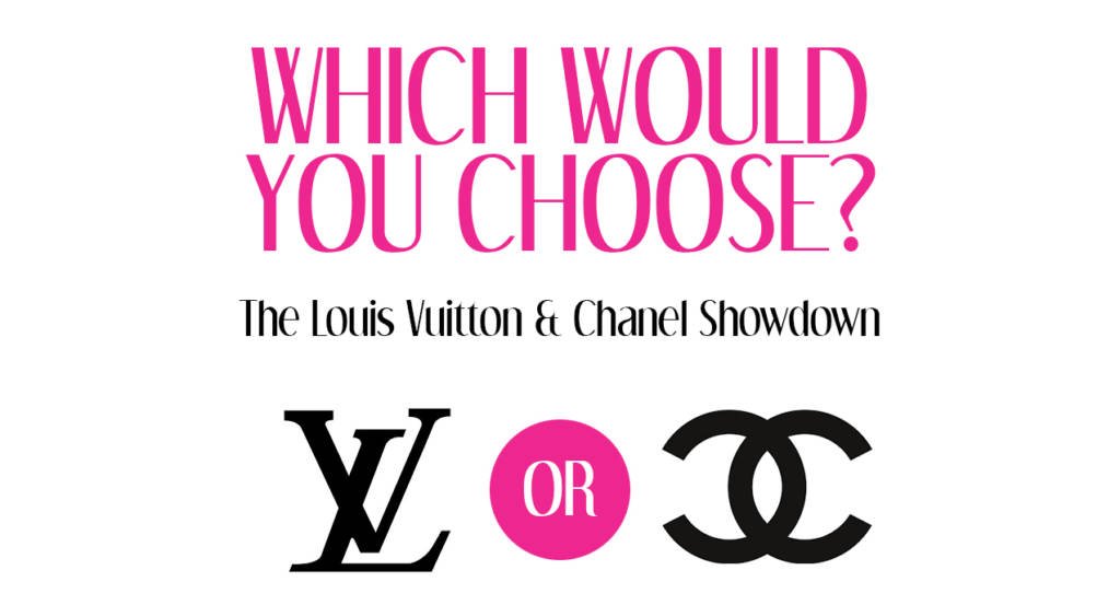 LV or Chanel Showdown