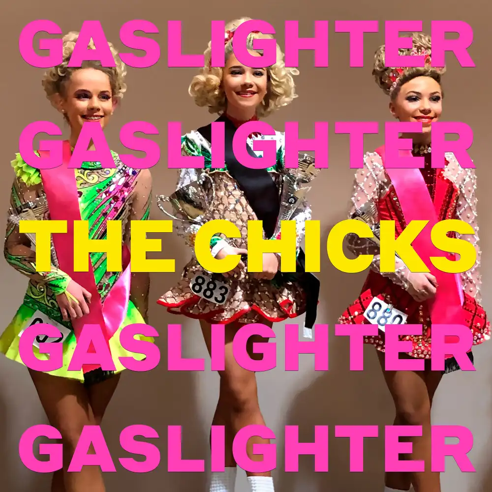 Gaslighter Dixie Chicks Change Their Name To The Chicks Call for Change
