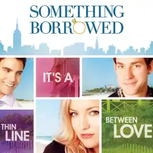 Something Borrowed Cast Where Are They Now