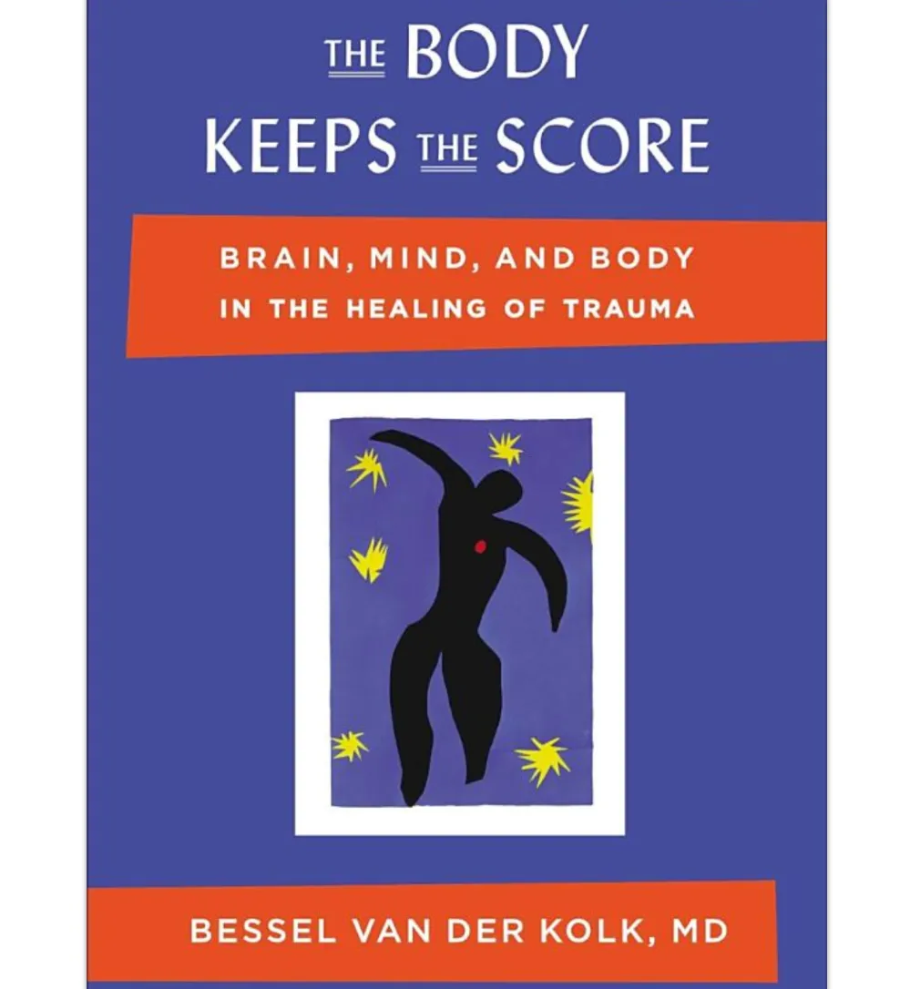 The Body Keeps the Score