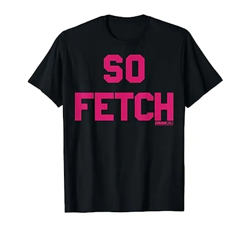 Mean Girls Bold Pink Text So Fetch T-Shirt