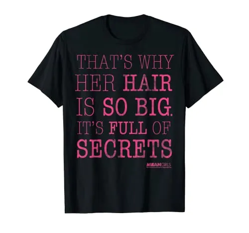 Mean Girls Her Hair Is Full Of Secrets Graphic T-Shirt