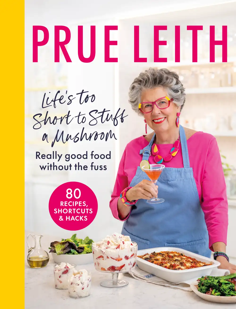 The cover of 'Life's Too Short To Stuff a Mushroom' by Prue Leith