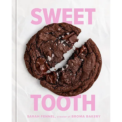 Sweet Tooth: 100 Desserts To Save Room for Baking Book by Sarah Fennel