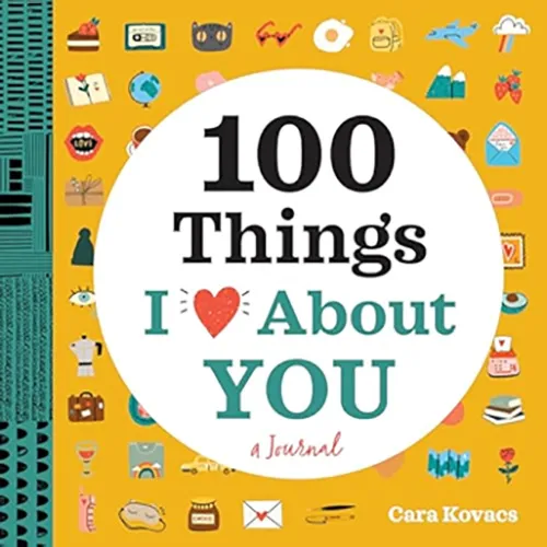 A Love Journal: 100 Things I Love About You