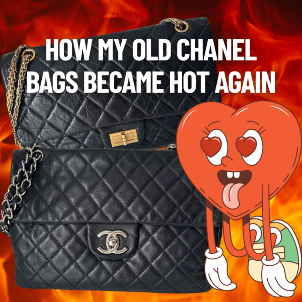 How My Old Chanel Bags Became Hot Again