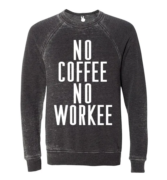 No Coffee No Workee